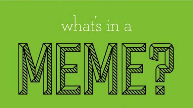 What Exactly Is A Meme?
