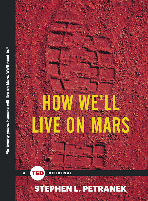 How We’ll Live On Mars: A Manifesto For Colonising The Red Planet
