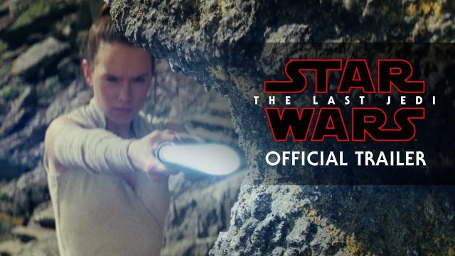 Here’s The New Star Wars: The Last Jedi Trailer