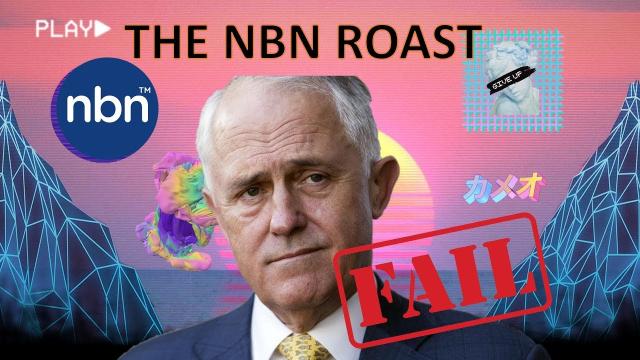 Watch The NBN Get Roasted (If Your Internet Is Fast Enough)