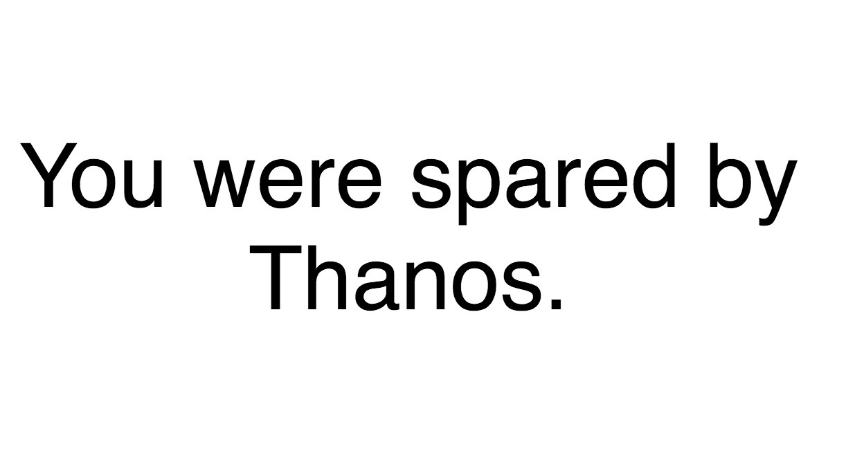 Did Thanos Kill You?