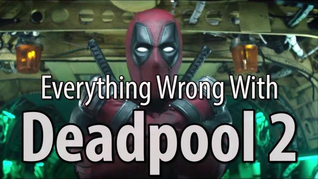 Not Even Breaking The Fourth Wall Can Save Deadpool 2 From This ‘Everything Wrong’ Video