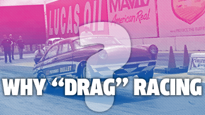 Why Is Drag Racing Called Drag Racing?