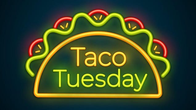 ‘Taco Tuesday’ Has Been Liberated From Its Corporate Overlords